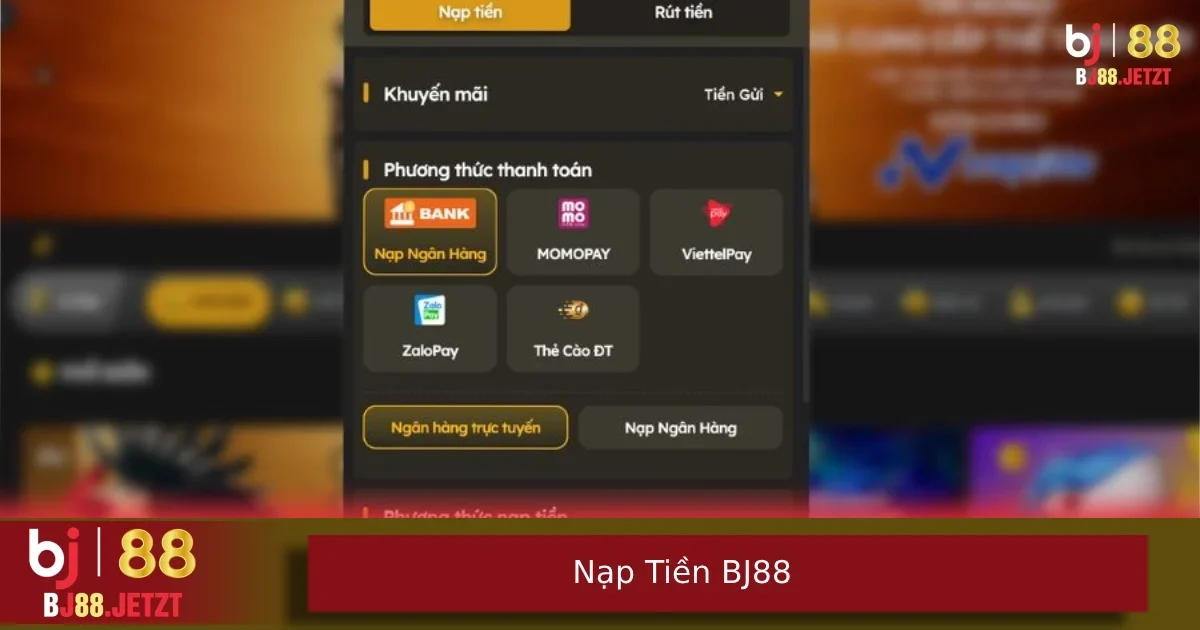 TRANG CHỦ 120 Cách nạp tiền vào tài khoản BJ88 đơn giản, dễ dàng