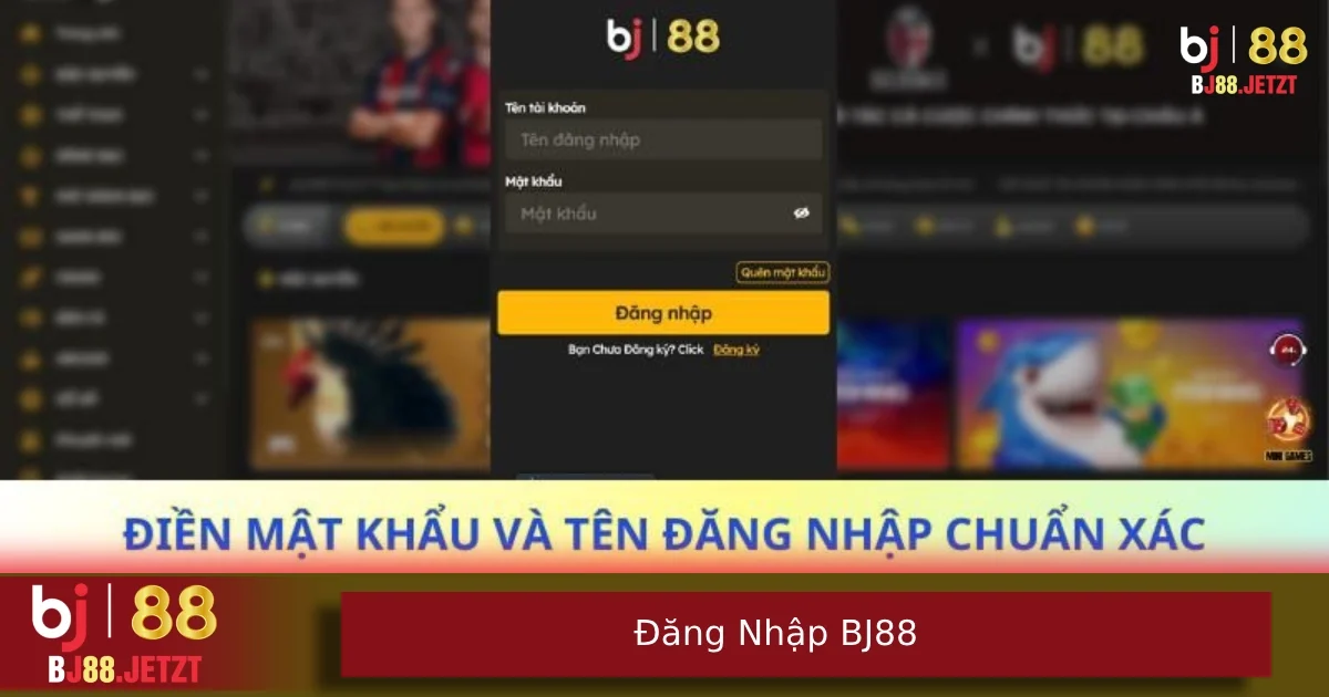 Đăng Nhập BJ88 – Truy Cập Nhanh, Chơi Ngay Không Chờ Đợi 3 Hướng dẫn những bước cần làm khi đăng nhập BJ88