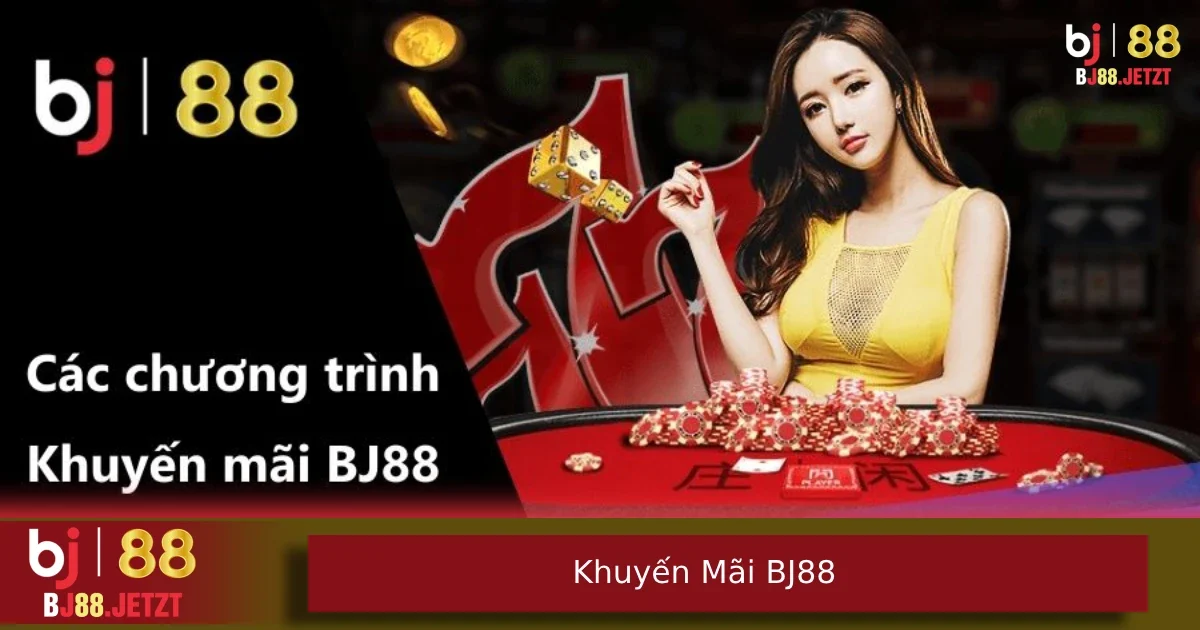 Khuyến Mãi BJ88 2 Tham gia nhà cái ngay để nhận được ưu đãi dành cho tân thủ