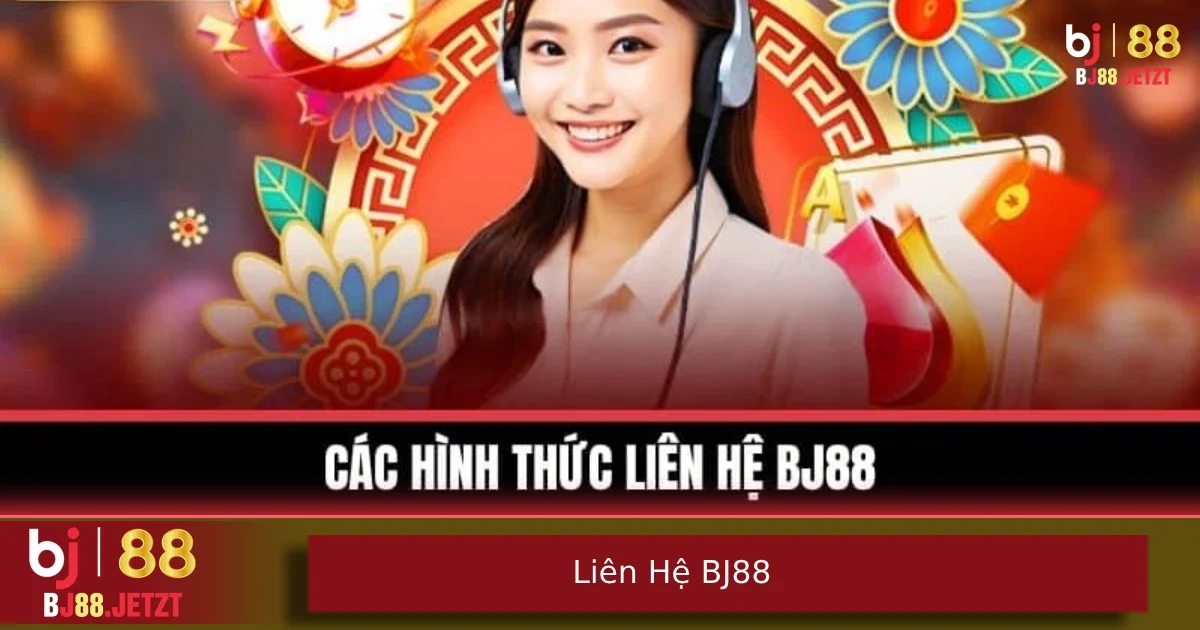 Liên Hệ BJ88 3 Ngoài ra nhà cái còn các phương thức liên hệ khác